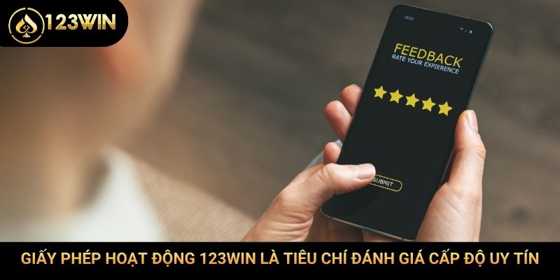 Giấy phép hoạt động 123Win là tiêu chí đánh giá cấp độ uy tín